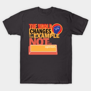 The World Changes By Your Example T-Shirt